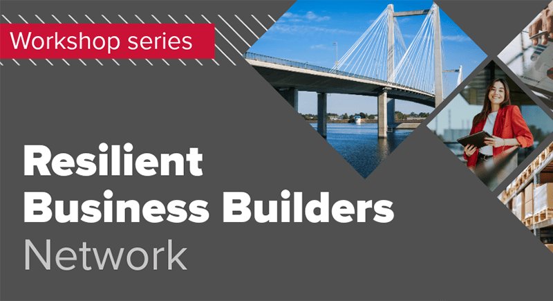 Graphic with words, "Workshop series Resilient Business Builders Network" and geometric design elements with a gray background, a photo of a cable bridge, and smaller images of a person holding a tablet and warehouse shelves.