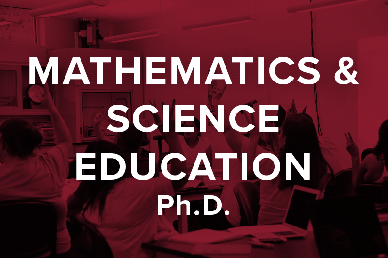 Mathematics and Science Education, Ph.D.