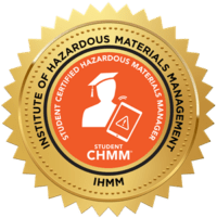 Institute of Hazardous Materials Management Student Certified Hazardous Materials Manager.