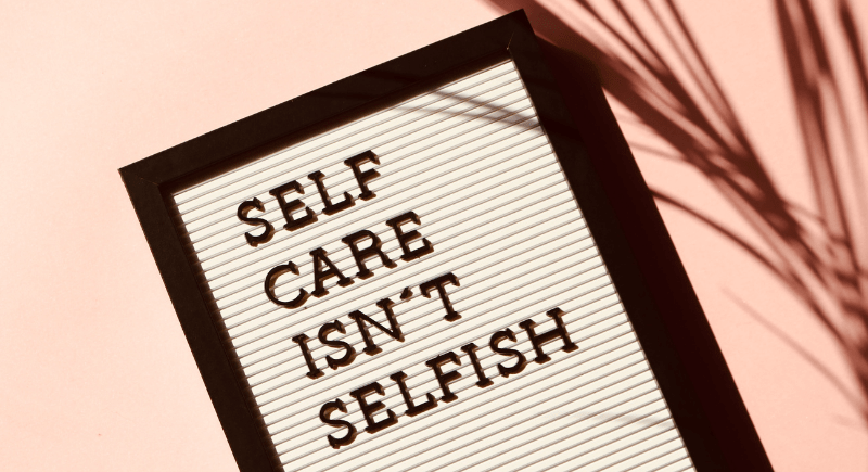 sign saying Self Care isn't Selfish